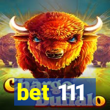 bet 111